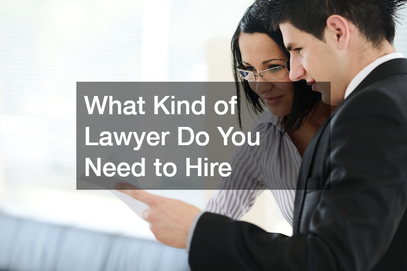 What Kind of Lawyer Do You Need to Hire